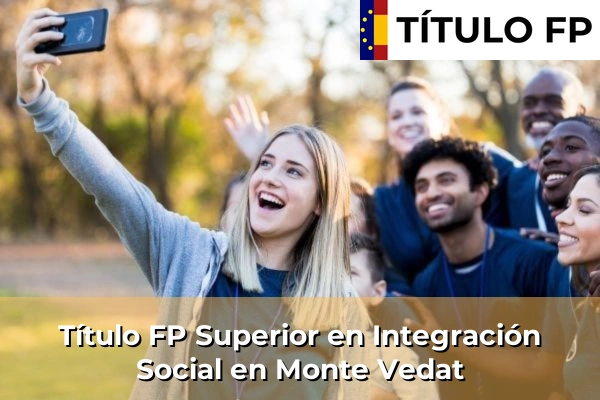 Título FP Superior en Integración Social en Monte Vedat