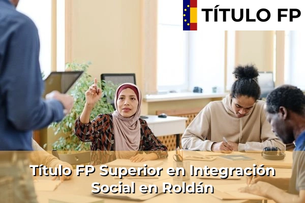 Título FP Superior en Integración Social en Roldán