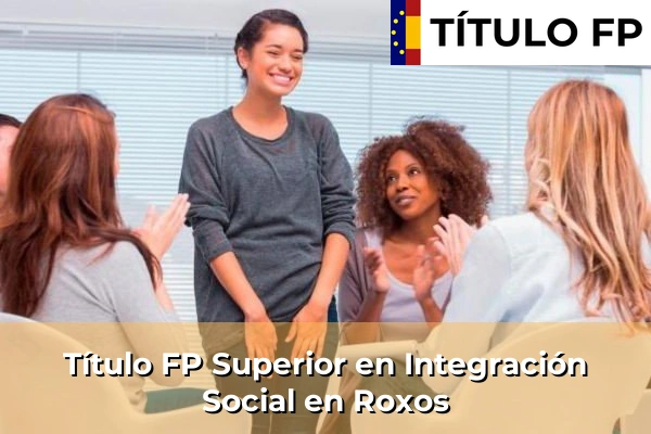 Título FP Superior en Integración Social en Roxos