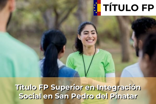 Título FP Superior en Integración Social en San Pedro del Pinatar