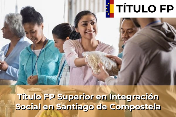 Título FP Superior en Integración Social en Santiago de Compostela