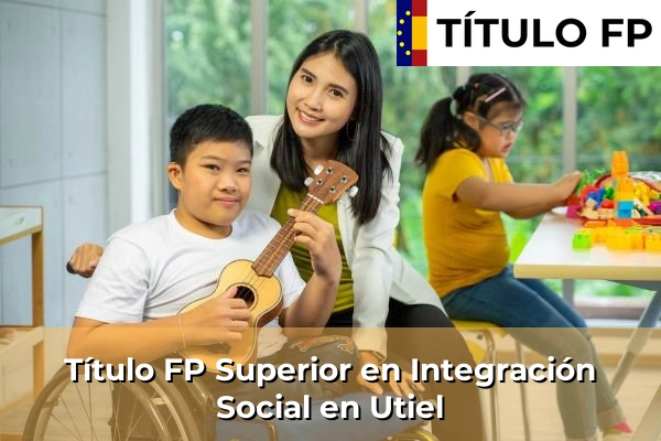 Título FP Superior en Integración Social en Utiel