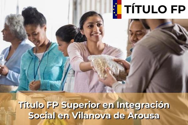 Título FP Superior en Integración Social en Vilanova de Arousa