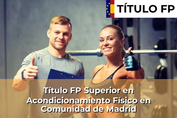 Título FP Superior en Acondicionamiento Físico en Comunidad de Madrid