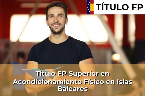 Título FP Superior en Acondicionamiento Físico en Islas Baleares