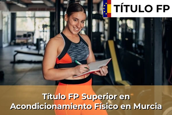 Título FP Superior en Acondicionamiento Físico en Murcia