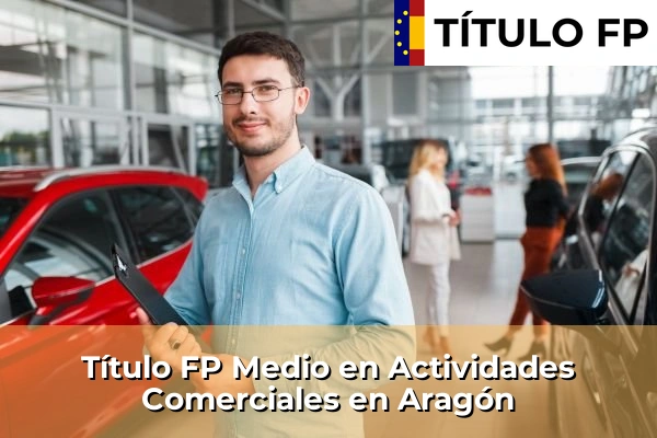 Título FP Medio en Actividades Comerciales en Aragón