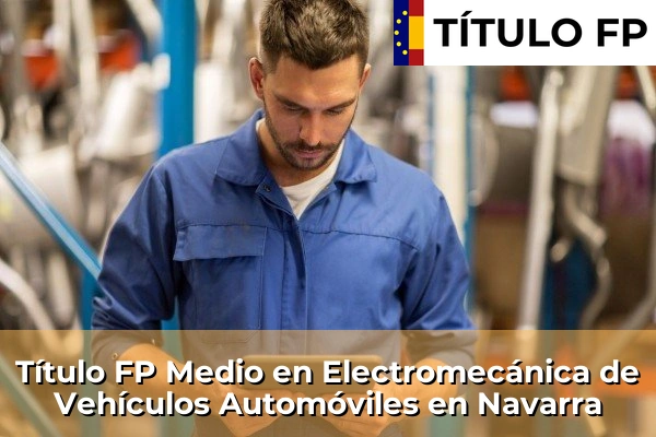 Título FP Medio en Electromecánica de Vehículos Automóviles en Navarra