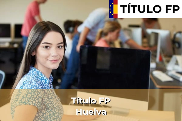 Título FP en Huelva