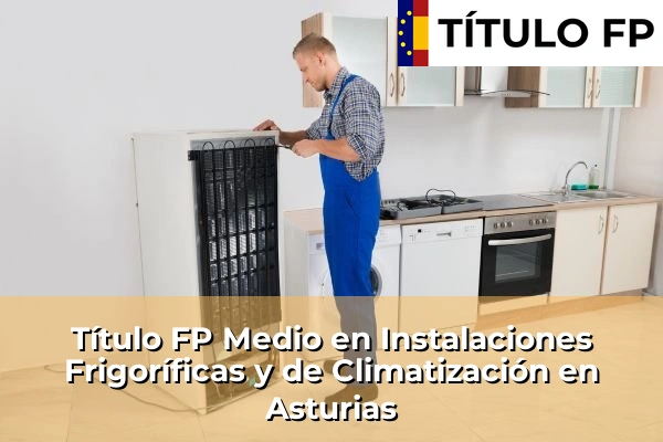 Título FP Medio en Instalaciones Frigoríficas y de Climatización en Asturias