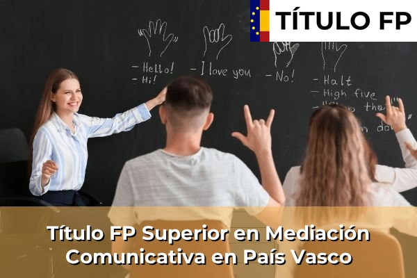 Título FP Superior en Mediación Comunicativa en País Vasco