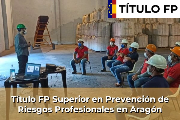 Título FP Superior en Prevención de Riesgos Profesionales en Aragón