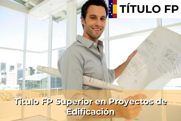 Título FP Proyectos de Edificación