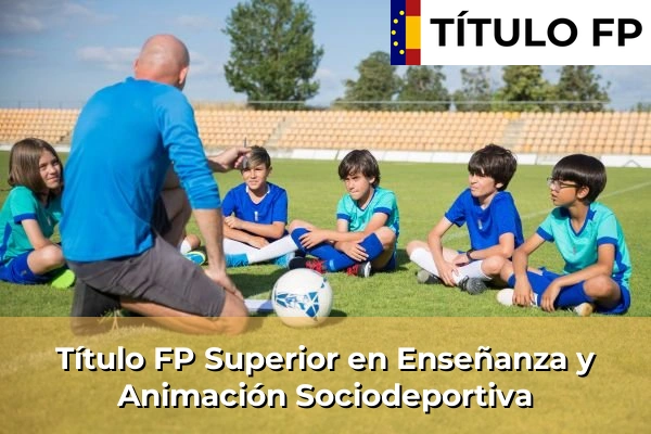 Título FP Enseñanza y Animación Sociodeportiva
